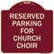Signmission Reserved Parking for Church Choir Heavy-Gauge Aluminum Architectural Sign, 18" x 18", BU-1818-23127 A-DES-BU-1818-23127 - alternate 1